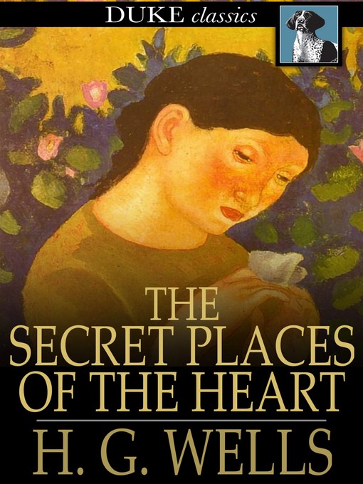 Title details for The Secret Places of the Heart by H. G. Wells - Available